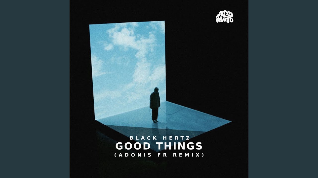 Good Things (Adonis FR Remix)