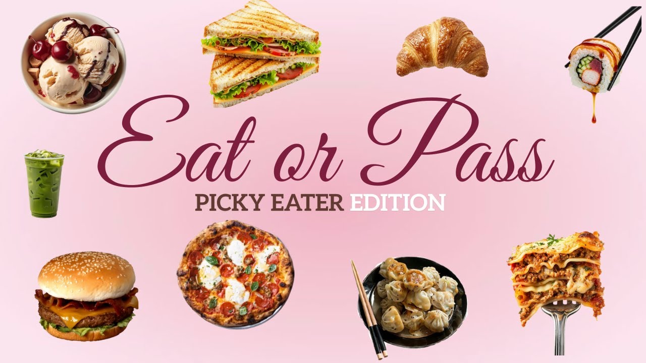 EAT or PASS 🍽️ PICKY EATER EDITION 😋