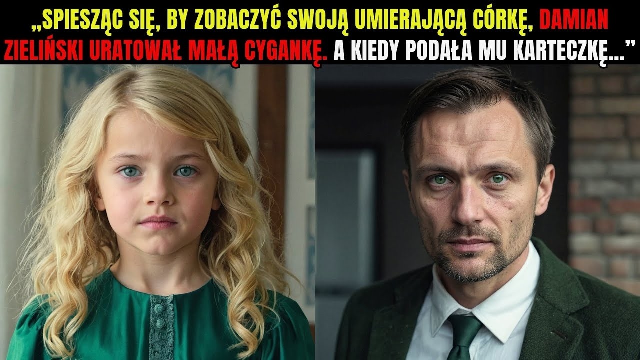 Biegnąc do swojej gasnącej córki, Damian uratował małą Cygankę  A kiedy wręczyła mu karteczkę