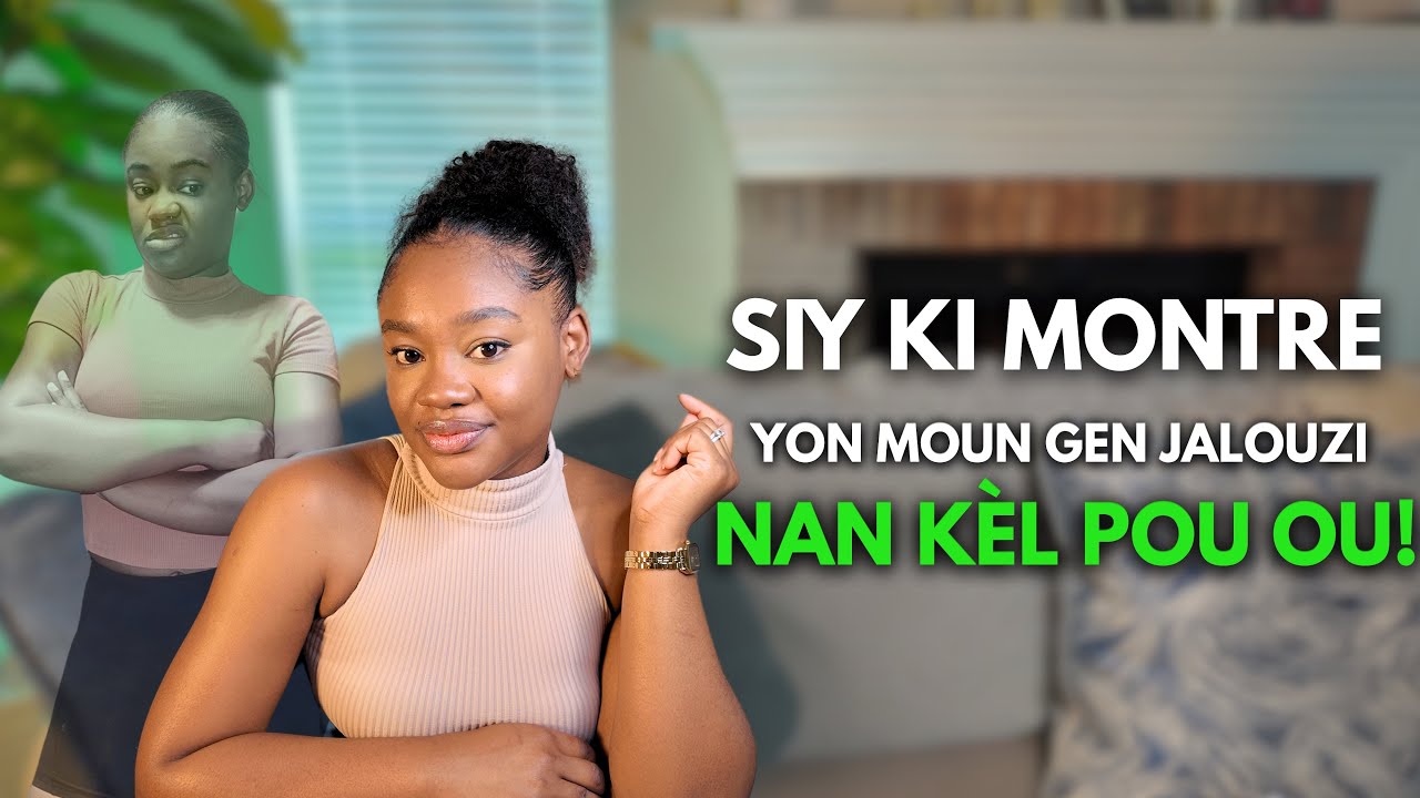 Kijan Wap Konnen Si Yon Moun Gen Jalouzi Nan kèl Pou Ou.