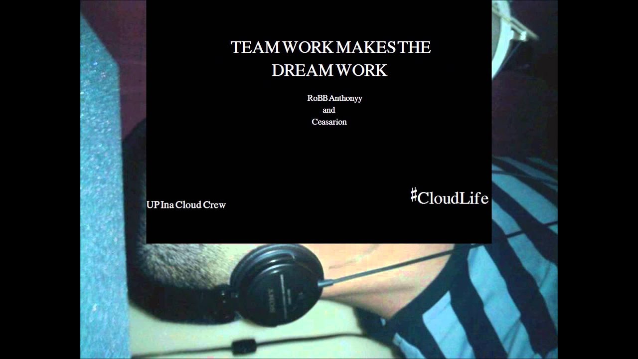 Up Ina Cloud Crew-TeamWork Makes The DreamWork REMIX Ft. Dizzy Wright 2012