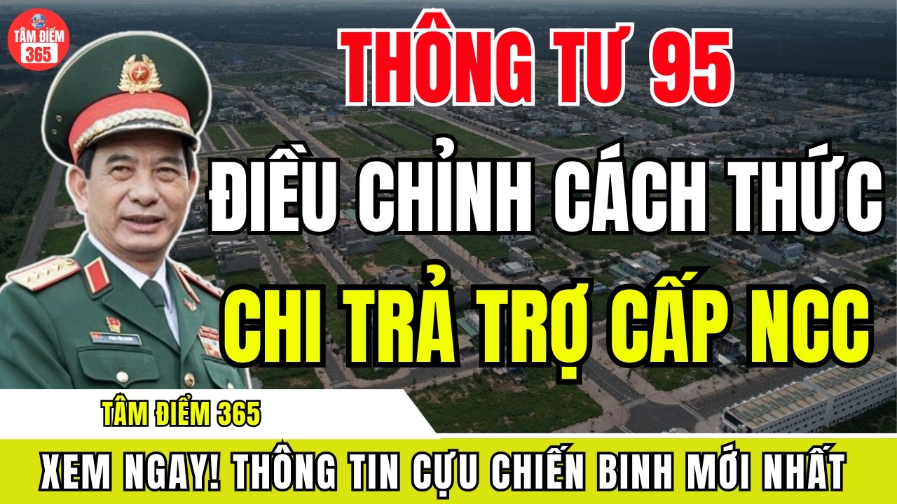 THÔNG TƯ 95: Điều Chỉnh Phương Thức Chi Trả Trợ Cấp Người Có Công Áp Dụng Trong Năm 2026