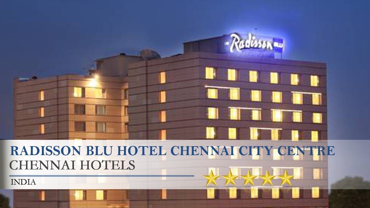 Radisson Blu Hotel Chennai City Centre - Chennai Hotels, India