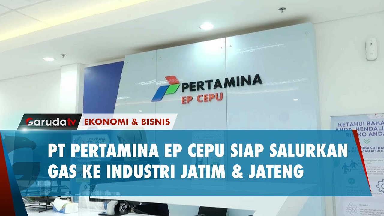 PT Pertamina EP Cepu Siap Salurkan Gas ke Induatri di Jatim & Jateng