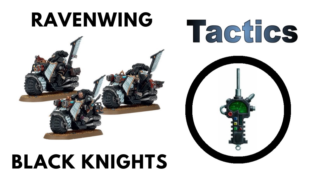 Ravenwing Black Knights: Rules, Review + Tactics - Dark Angels Codex Strategy Guide