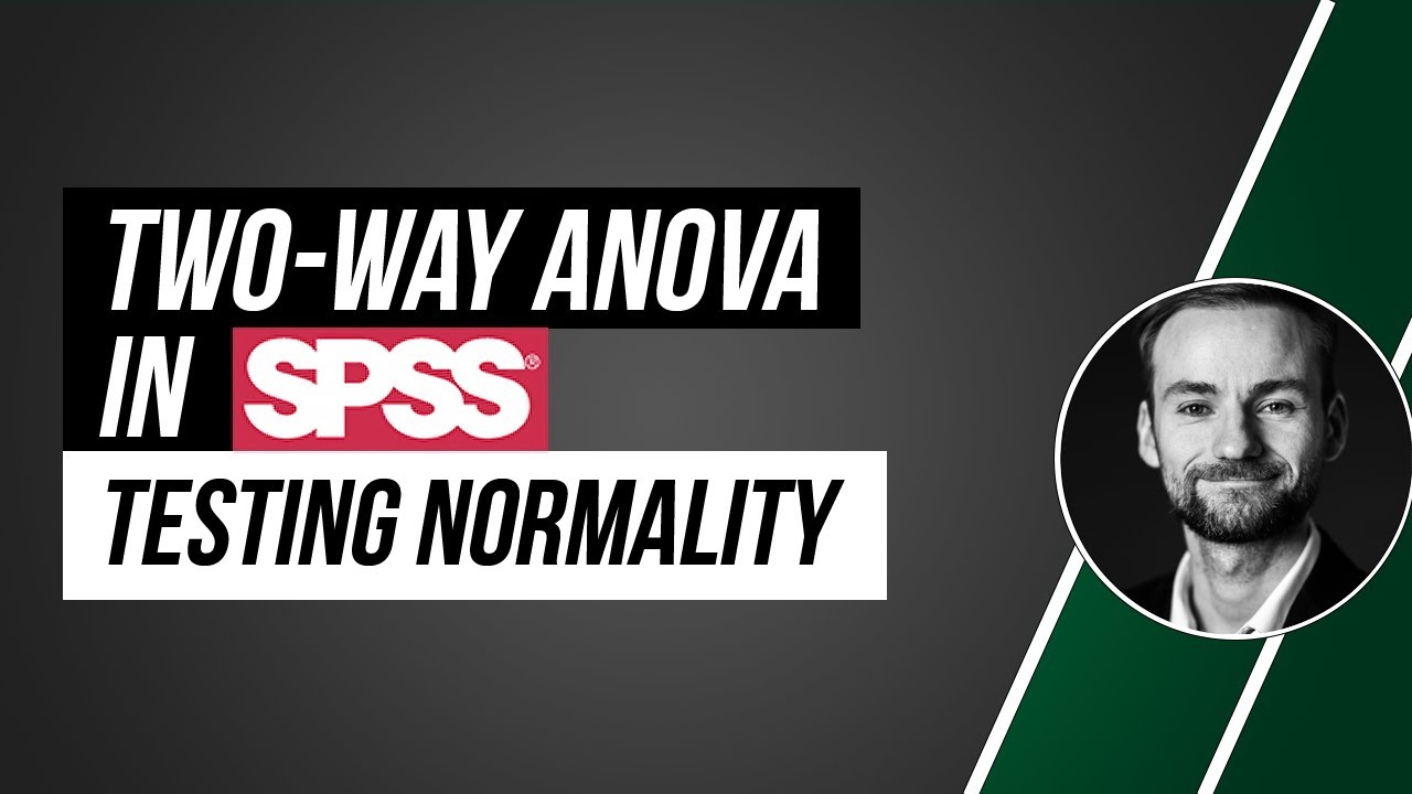 How to test Normality in the Two-way ANOVA in SPSS