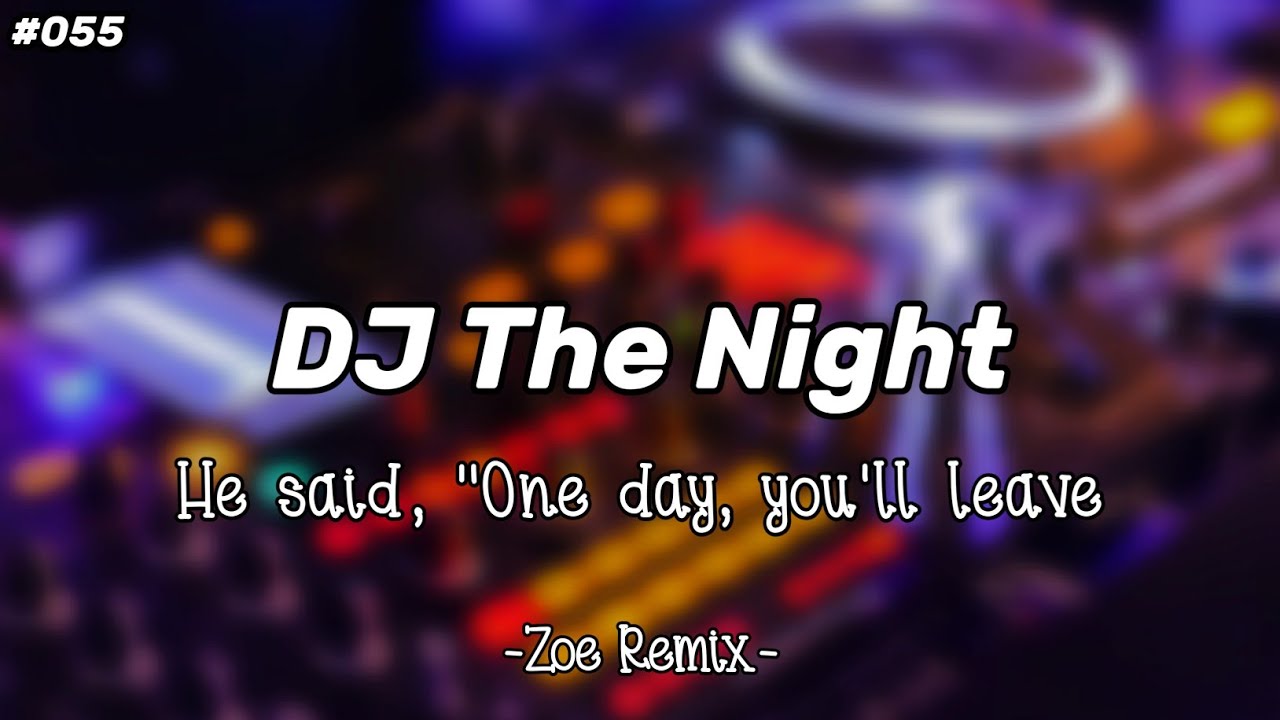 DJ The Night #DJMelayangLayang Terbaru [Avicii] - Bang Zoe RMX