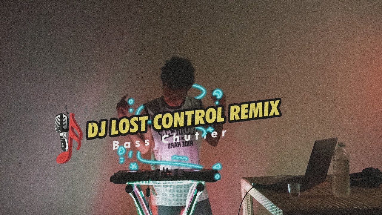 DJ LOST CONTROL REMIX || Bass Chutter Revolution