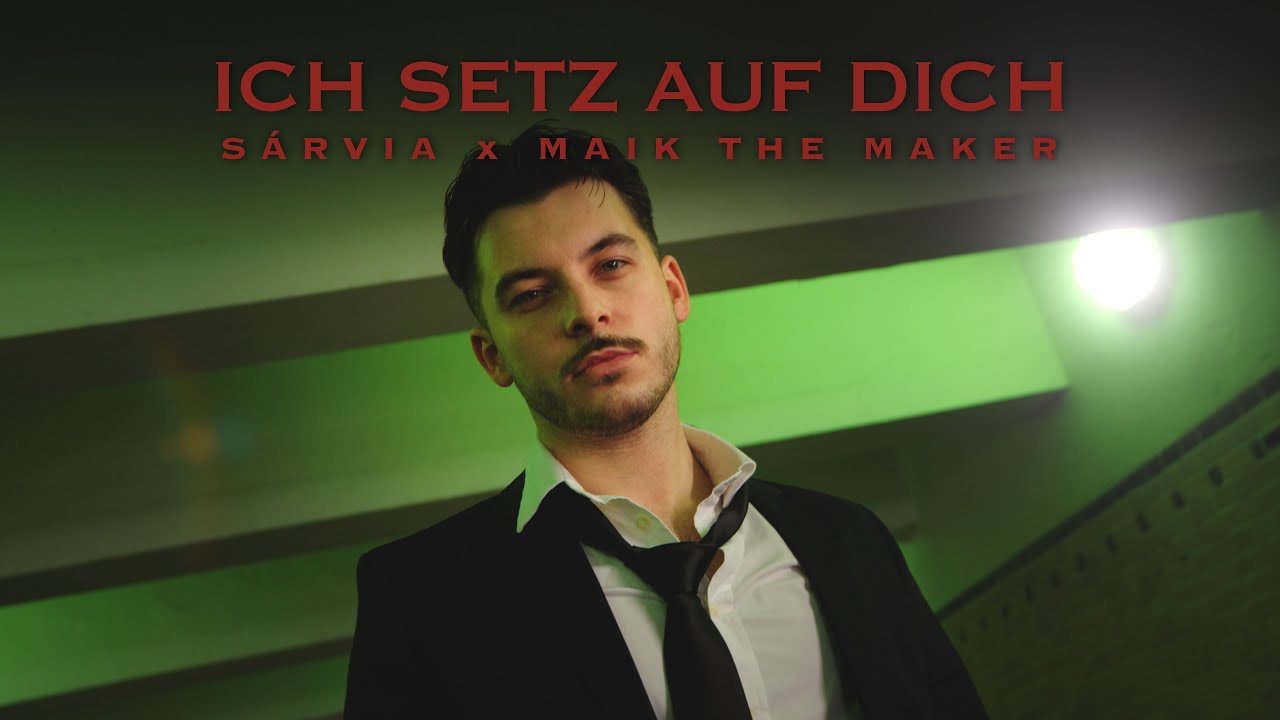 SARVIA x Maik The Maker - Ich setz auf dich (Official Video)