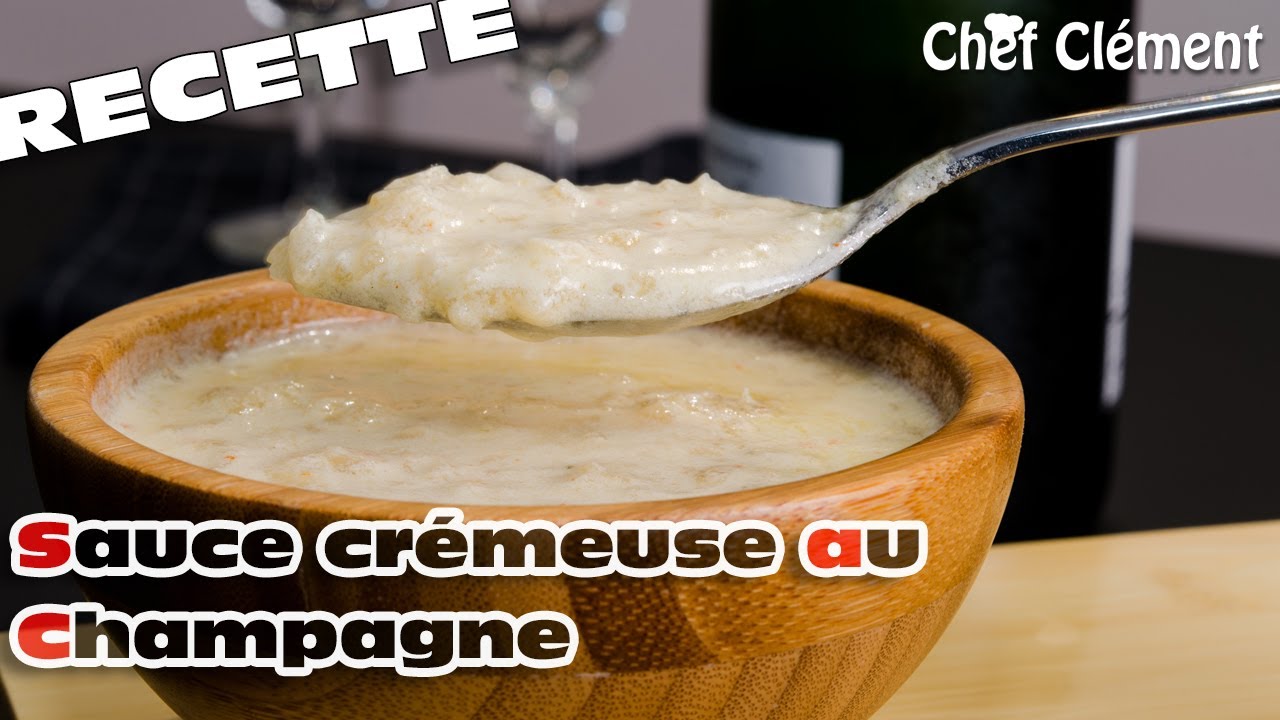 Recette FESTIVE : SAUCE crémeuse au CHAMPAGNE - Chef Clément