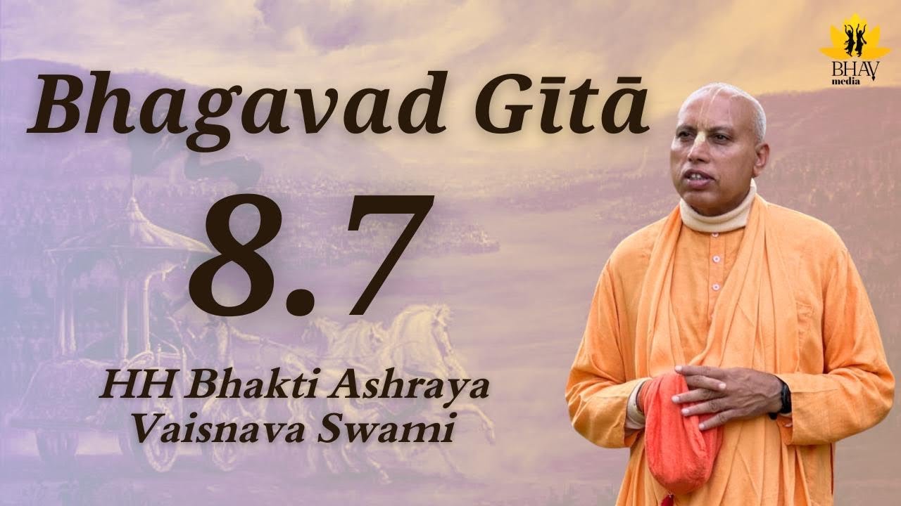 Morning Talk || BG 8.7 || HH Bhakti Ashraya Vaisnava Swami