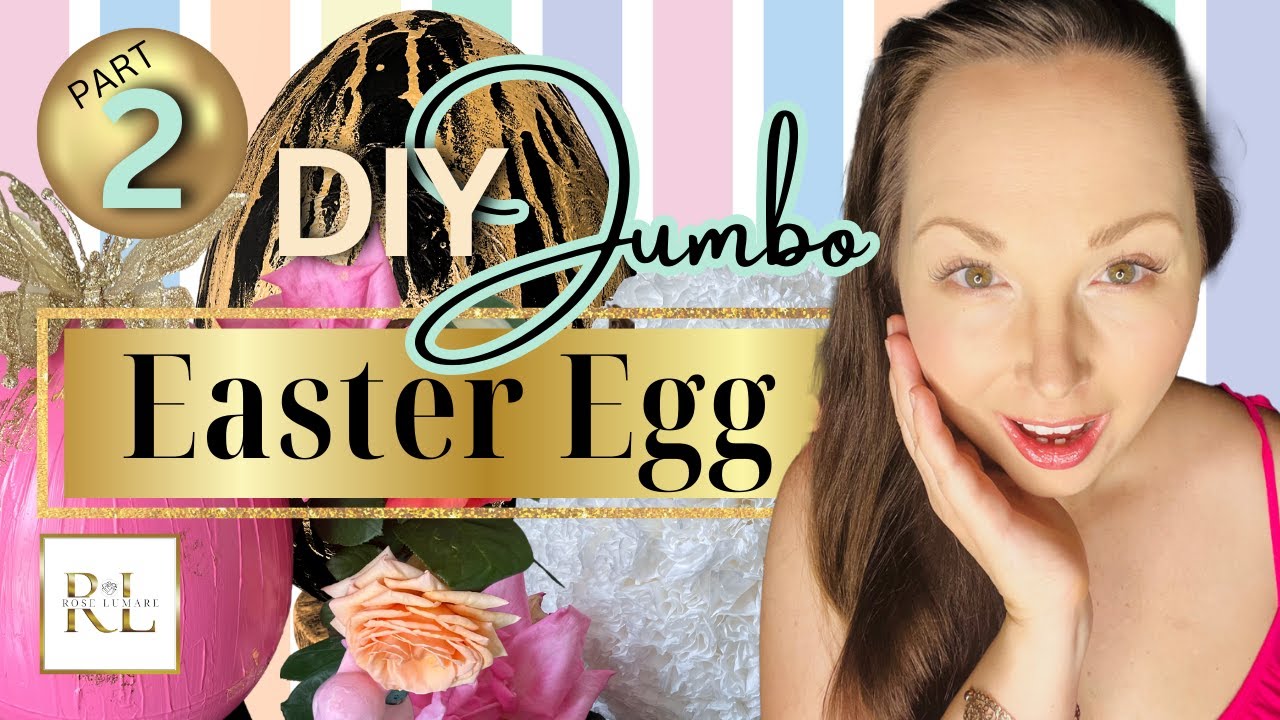 JUMBO EASTER EGG DIY • TRANSFORMING ORDINARY EGGS INTO EXTRAORDINARY Decor Pieces For Your Home!