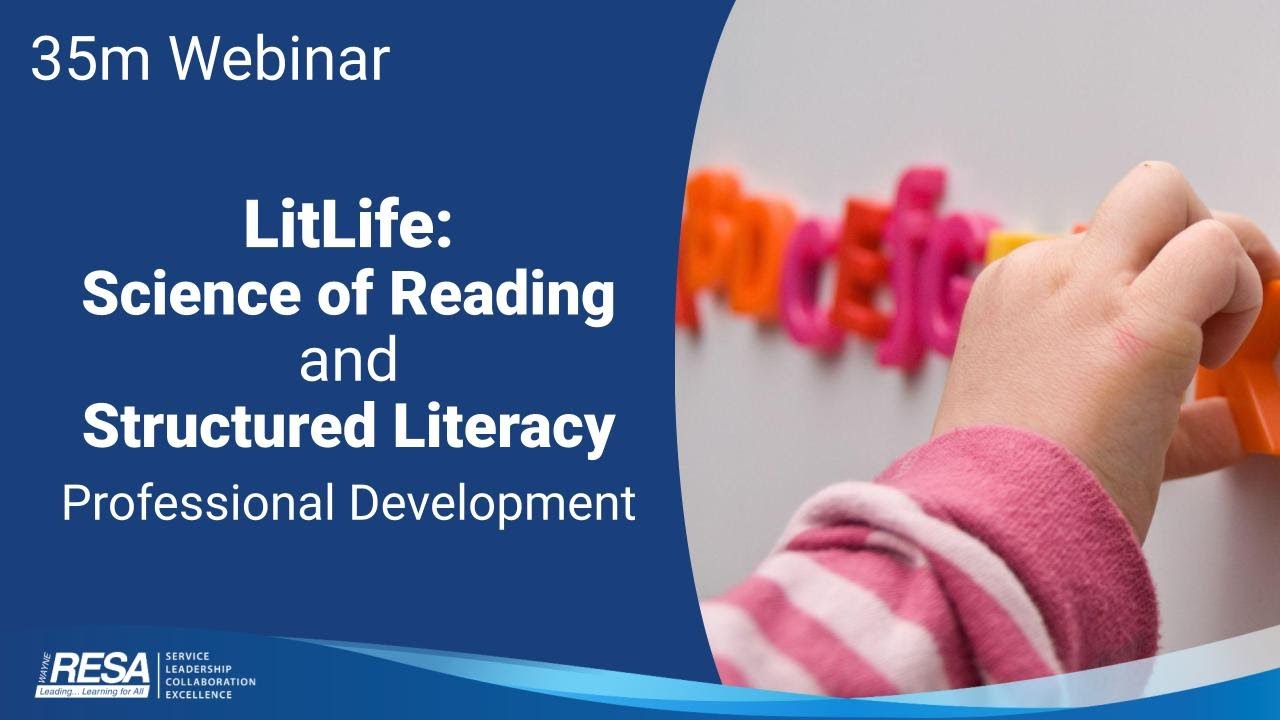 35m Webinar - LitLife: Science of Reading & Structured Literacy (Professional Development)