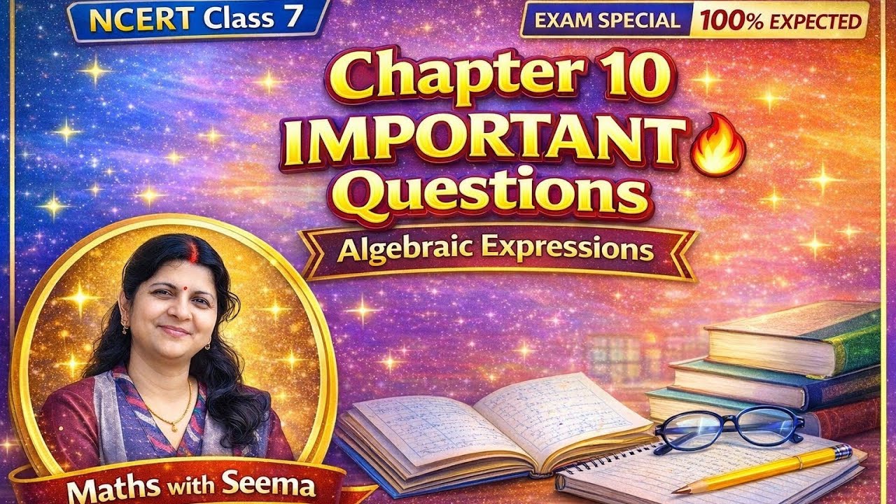 Class 7 Maths Ch- 10💯 most Important Questions | Algebraic Expressions | NCERT Exam Special 2026🔥🏆
