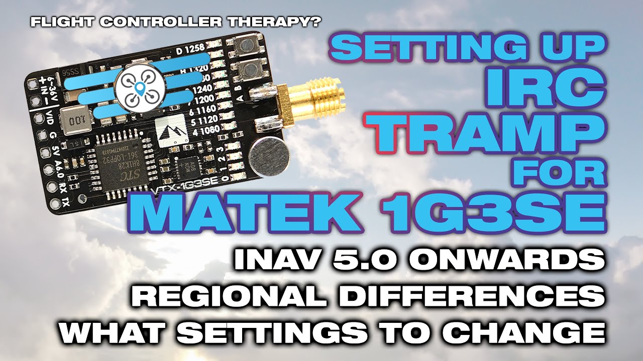 Setting up IRC Tramp for the Matek 1G3SE in iNav