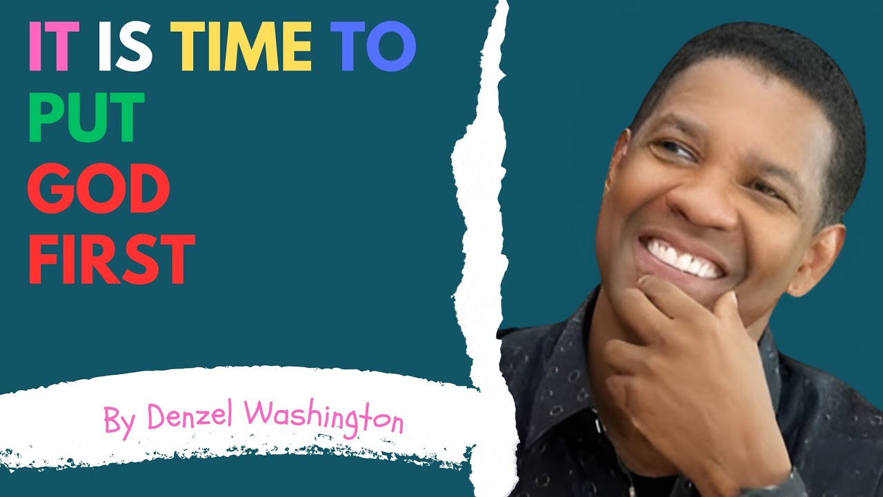 It Is Time To Put God First | Powerful Inspirational Motivational Speech | Denzel Washington