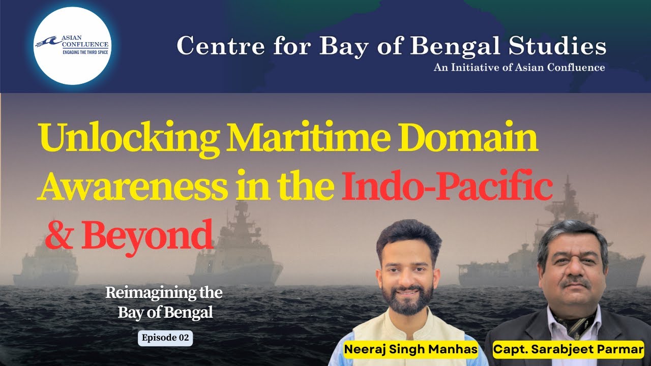 EP 2: Unlocking MDA in the Indo-Pacific & Beyond | Capt. Sarabjeet Parmar | Neeraj Singh Manhas