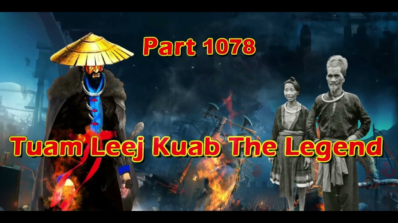 Tuam Leej Kuab The Legend Hmong Warrior  (Part 1078)