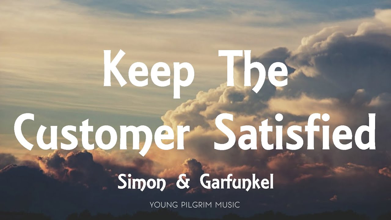 Simon & Garfunkel - Keep The Customer Satisfied (Lyrics)