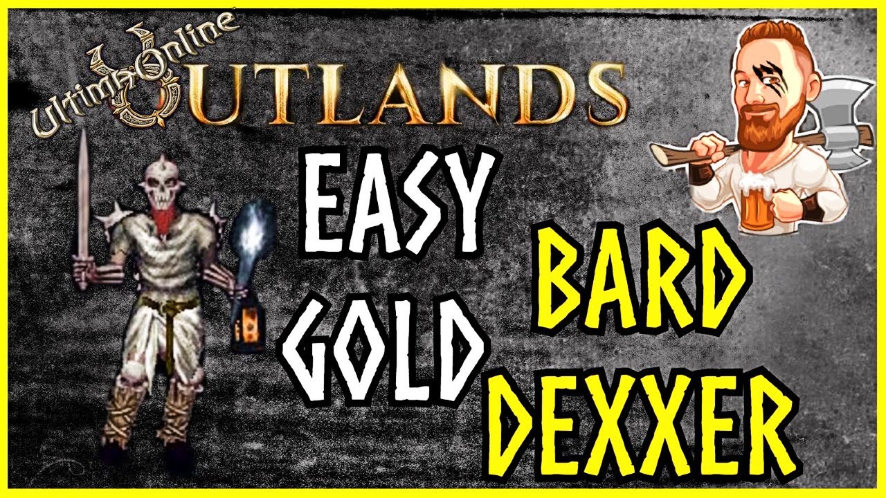 UO Outlands | The Bard Template;  first gold making template | Ultima Online 2021