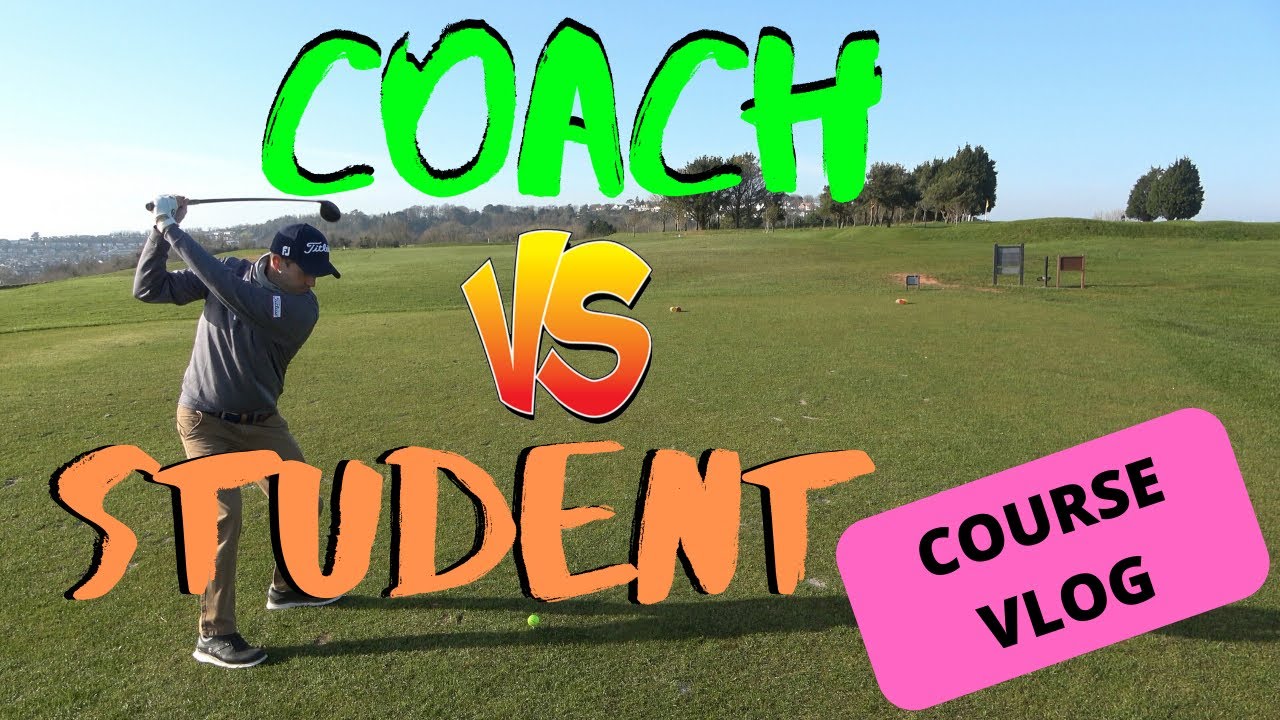 COACH vs STUDENT - Golf Course VLOG (PART 1)
