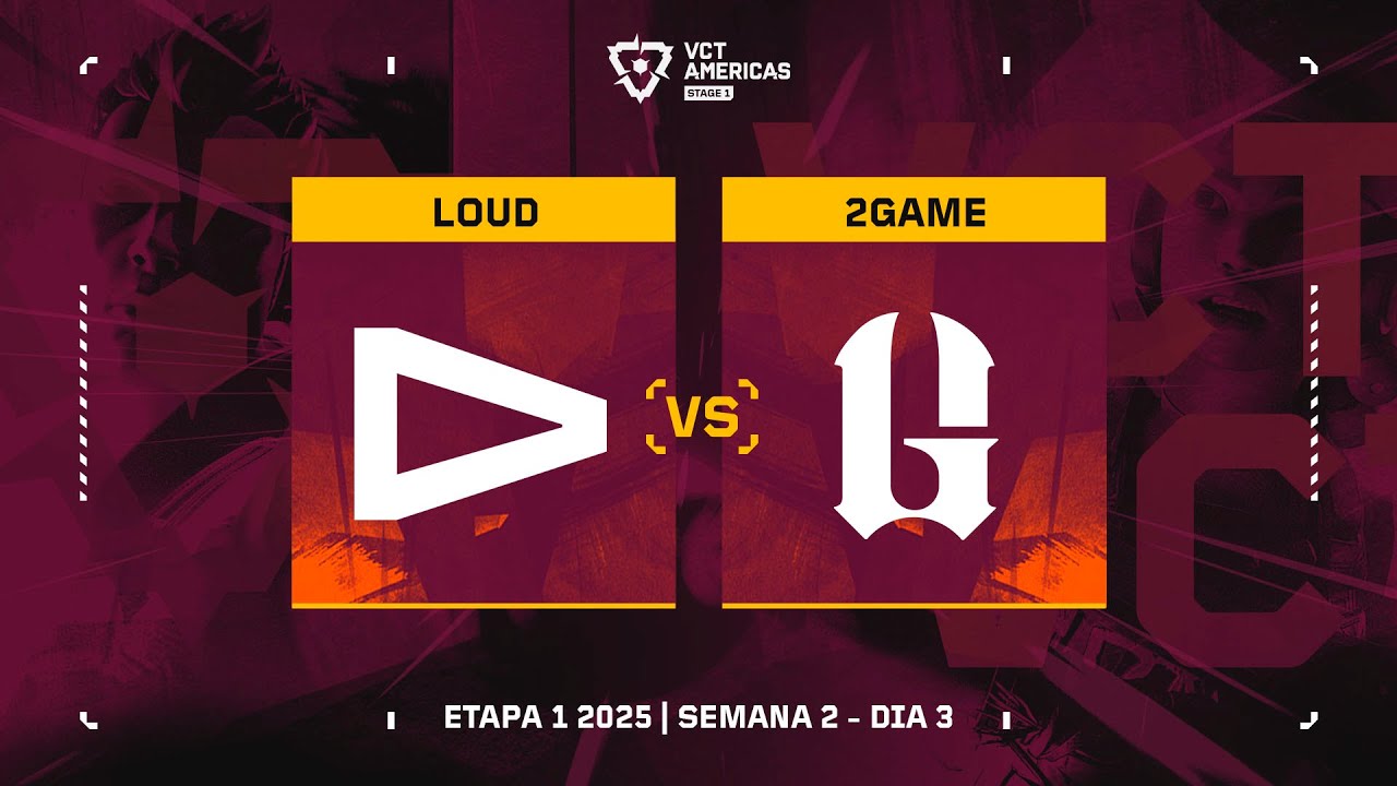 LOUD vs 2G  | VCT Americas Etapa 1 | Semana 2 - Dia 3