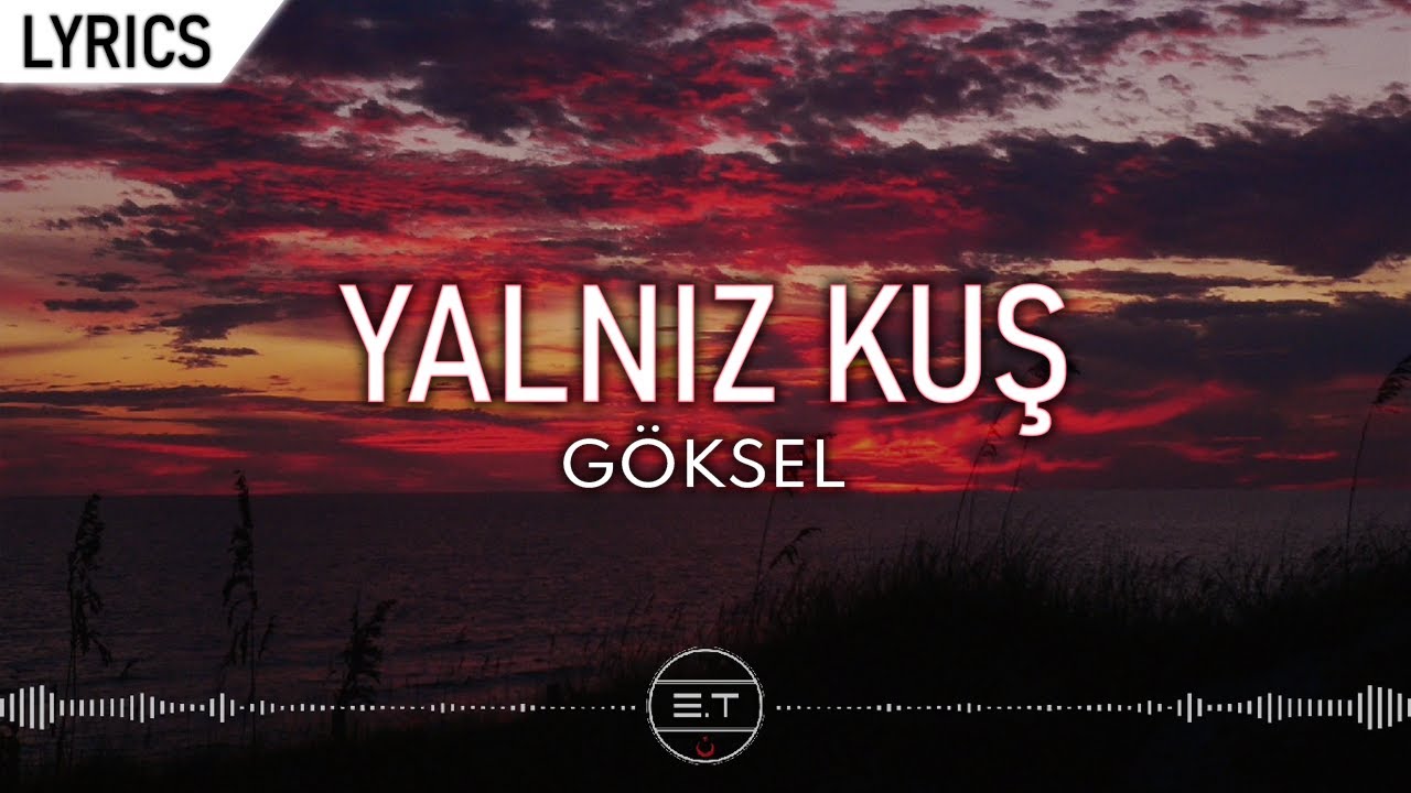 Göksel - Yalnız Kuş (Sözleri)