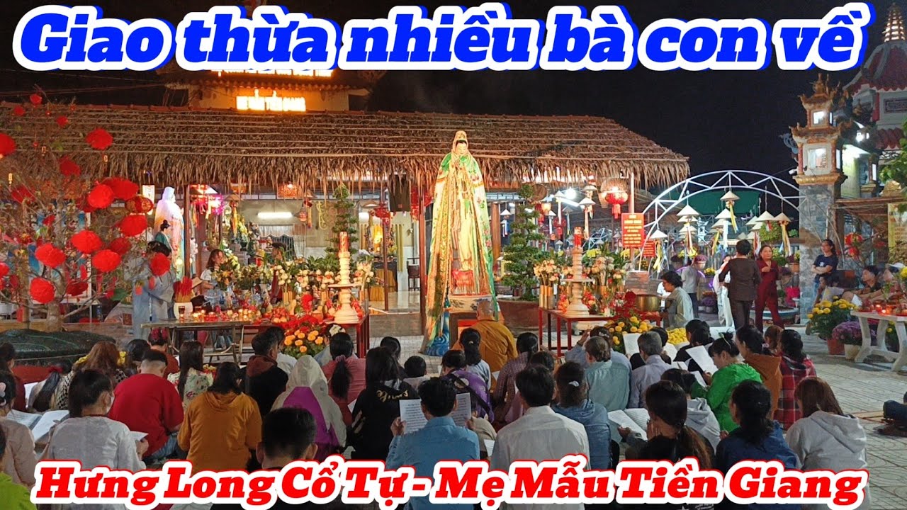 Giao thừa nhiều bà con về Hưng Long Cổ Tự - Mẹ Mẫu Tiền Giang 