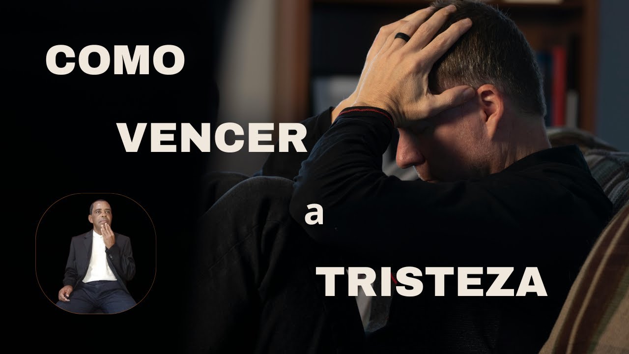 Tristeza e vontade de chorar como vencer