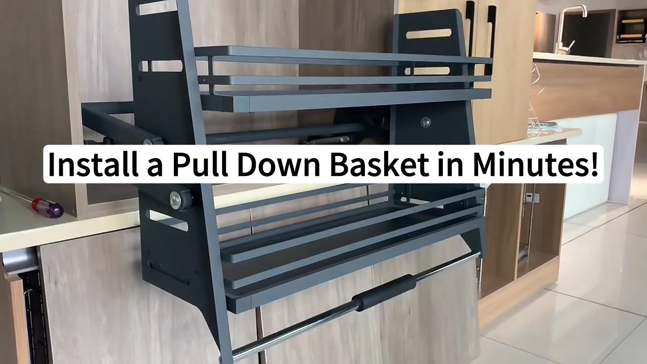 How to Install a Pull Down Basket | Easy Step-by-Step Guide for Modern Kitchen Storage