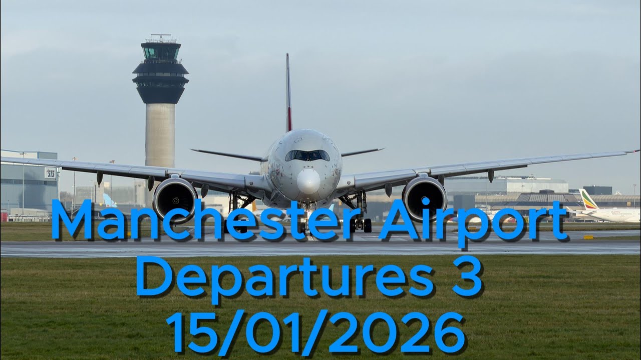 Manchester Airport departures 3 15/01/2026