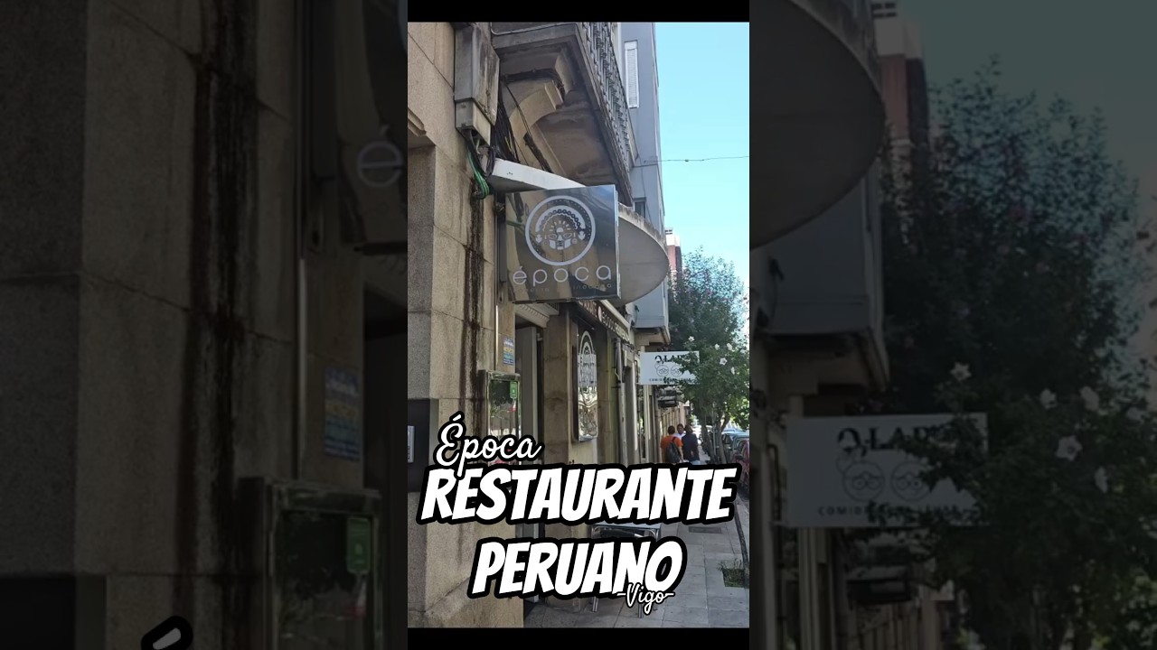 🐟 Restaruante peruano &Eacute;poca en Vigo - agosto 2025