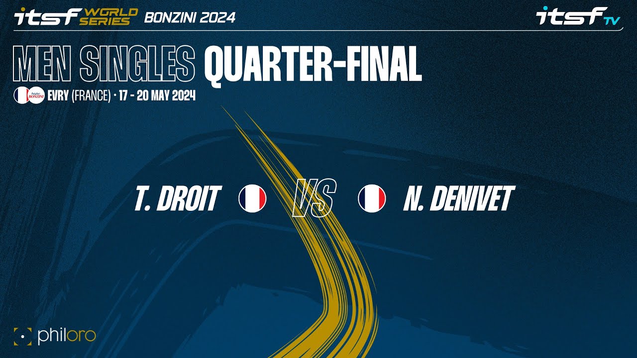 T. Droit vs N. Denivet - Men Singles - Quarter-Final - ITSF World Series Bonzini 2024