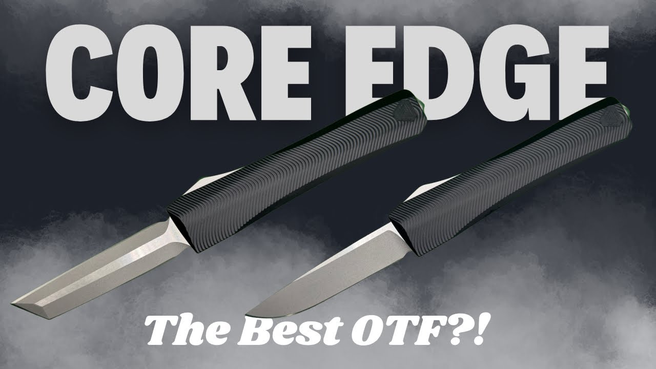 The Best OTF Knife You&rsquo;ve Never Heard Of | Core Edge 0331 Review