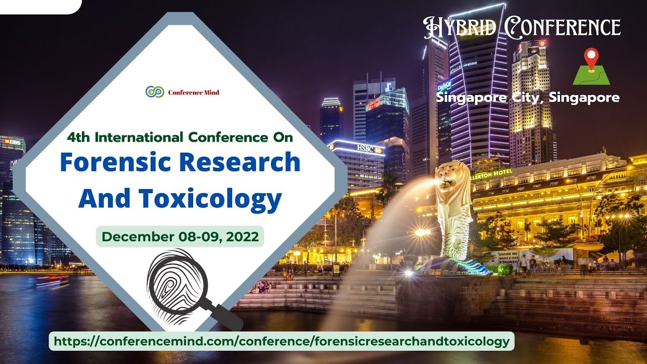 4th International Hybrid Conference on Forensic Research & Toxicology 2022
