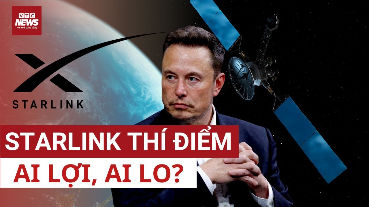 Starlink thí điểm ở Việt Nam: Cộng sinh hay đối đầu với nhà mạng Việt? | VTC News