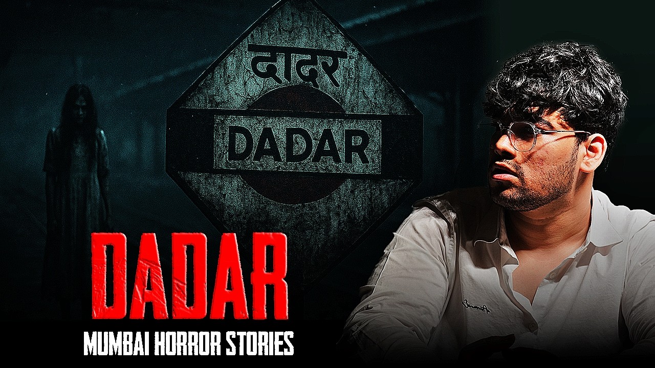 Dadar Horror Story l Mumbai Horror Story Series