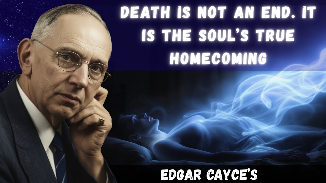 Edgar Cayce's Secret: What the Soul Experiences in the First 40 Days After Death