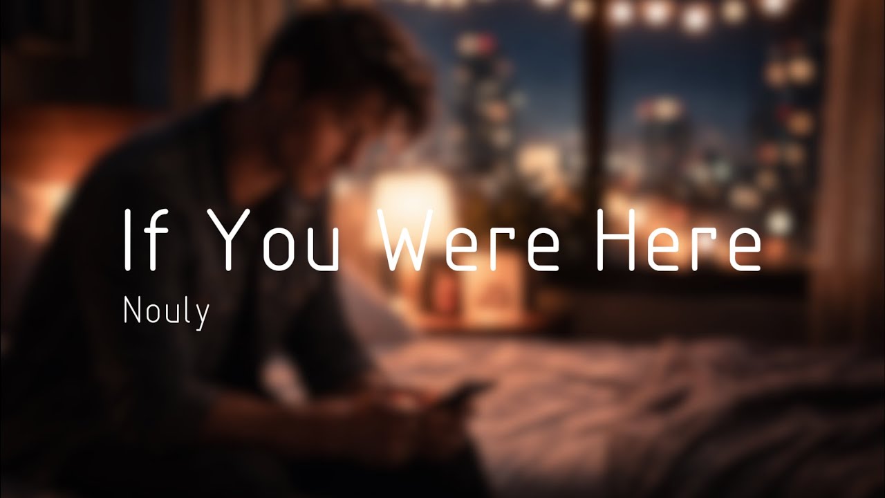 Nouly - If You Were Here