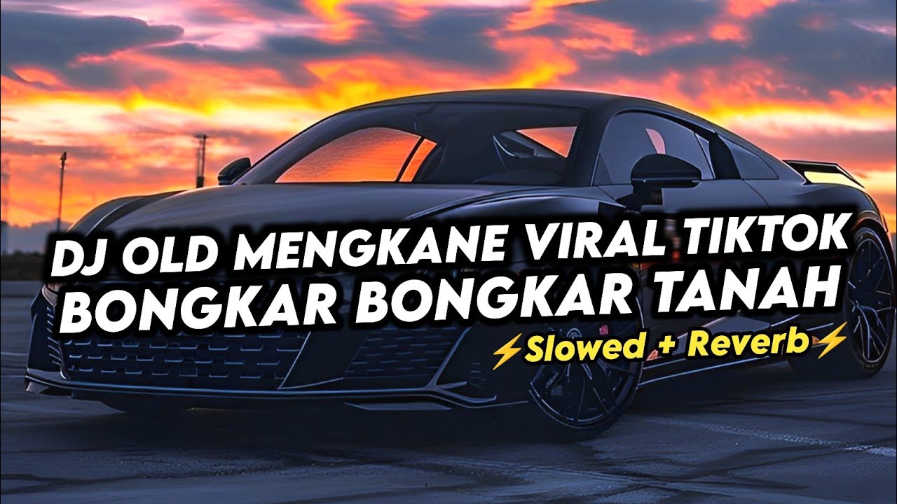 DJ OLD MENGKANE VIRAL TIKTOK - YHOZI MAMONDOL BONGKAR BONGKAR TANAH (Slowed+Reverb)