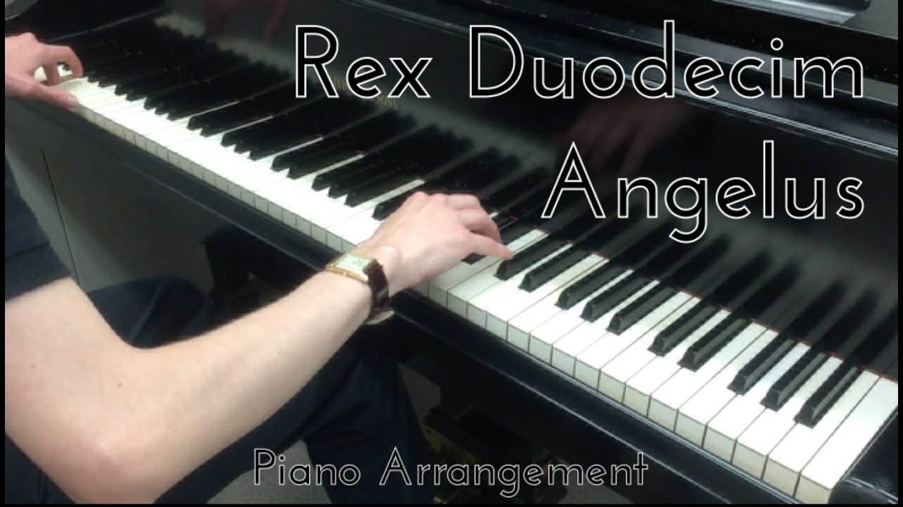 [S] Rex Duodecim Angelus –  Piano Arrangement