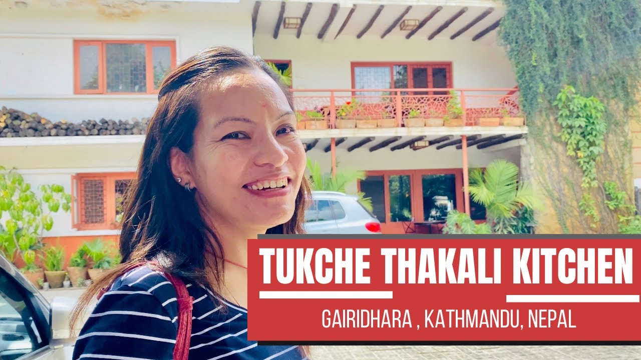 TUKCHE THAKALI KITCHEN | GAIRIDHARA | KATHMANDU | NEPAL