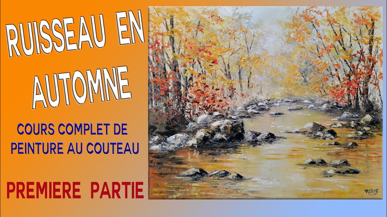 Ruisseau en automne - Tutoriel de peinture au couteau - P Clus- 1/2