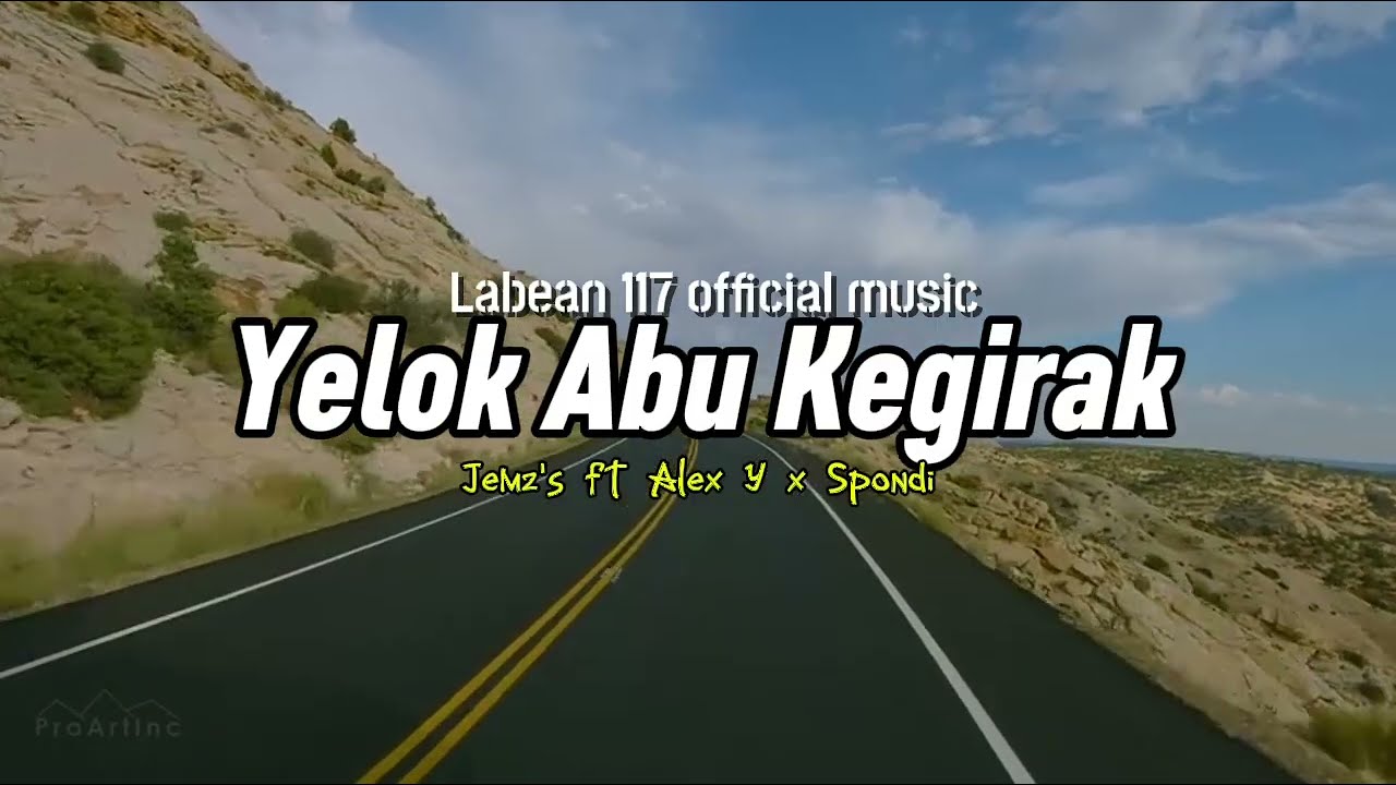Yelok Abu Kegirak || Jemz's ft Alex Y x Spondi || Lirik _ Labean 117 official music terbaru 😇🌴🌿
