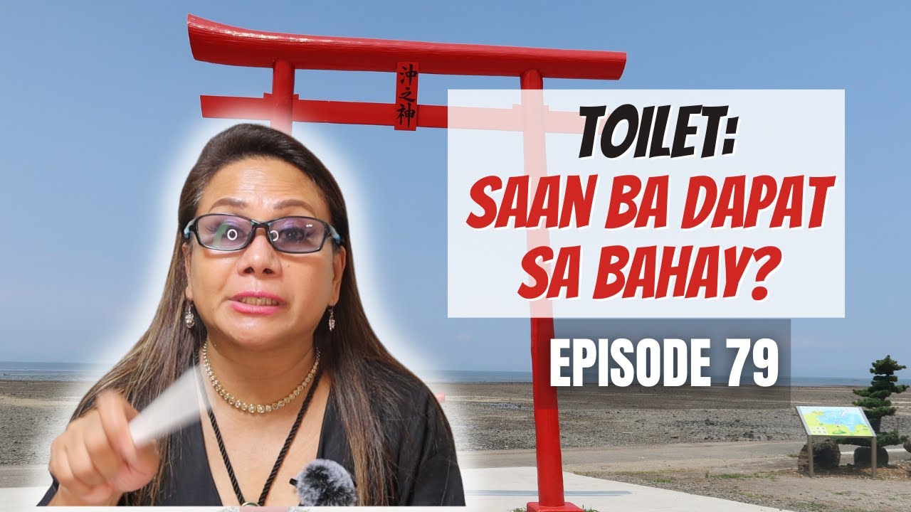 TOILET SAAN BA DAPAT SA BAHAY | EPISODE 79 | POWER OF FENG SHUI JAPAN