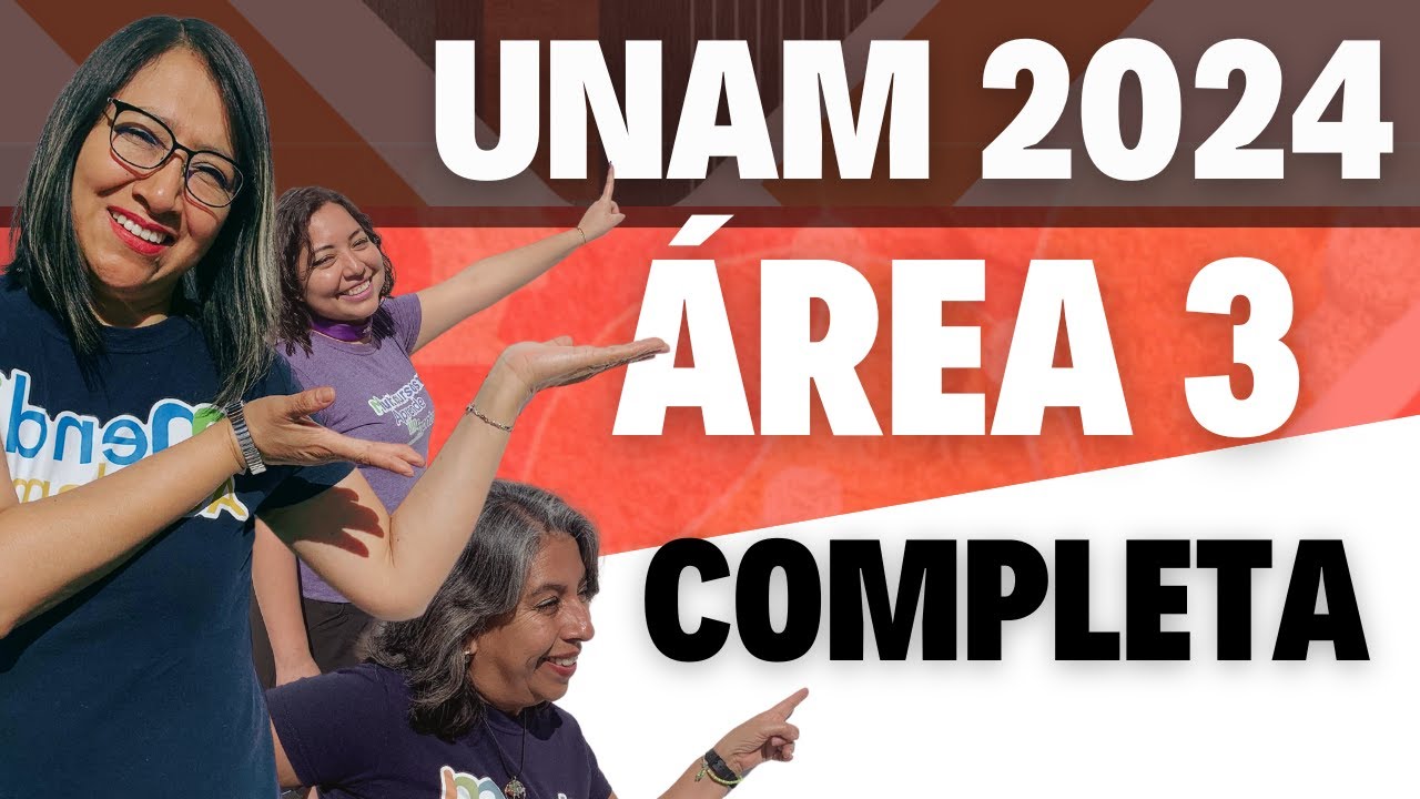 GUÍA UNAM 2024 ÁREA 3 ¡TODA LA GUÍA COMPLETA EXPLICADA!