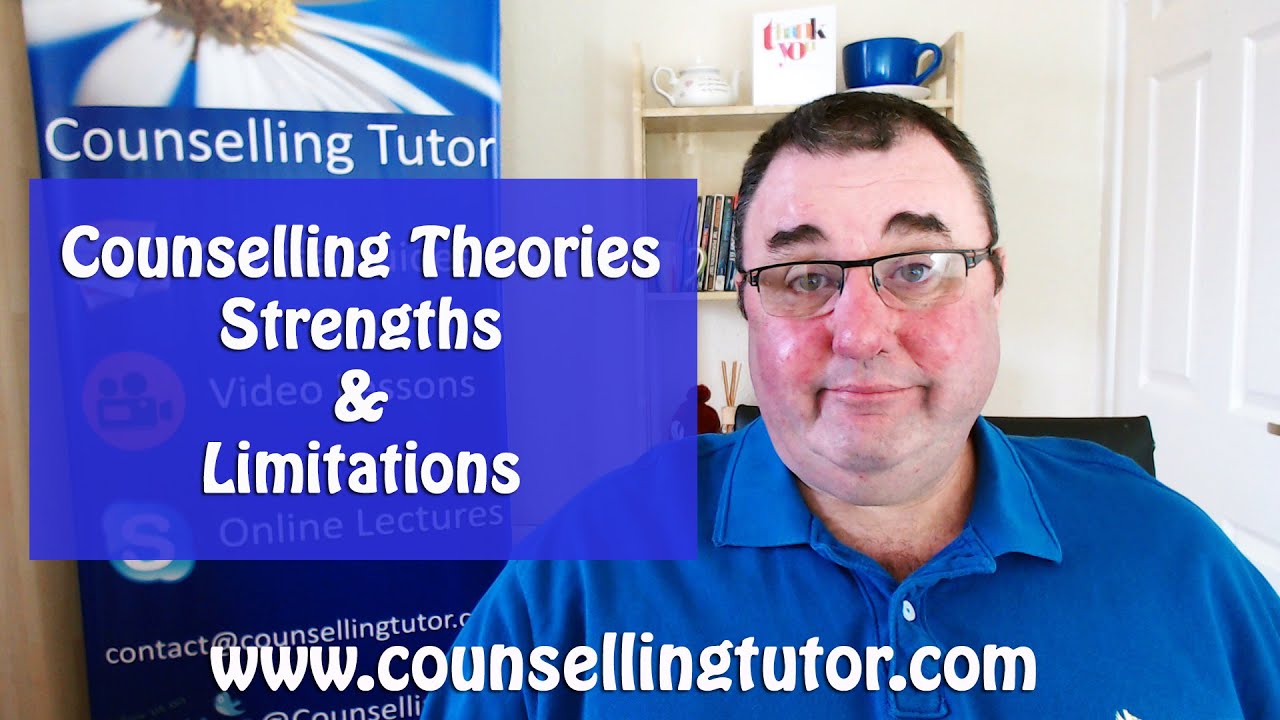 Counselling Theories Strengths & Limitations