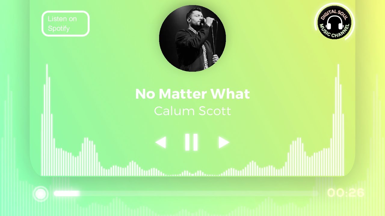 Calum Scott - No Matter What (Digital Soul Moombah Remix)