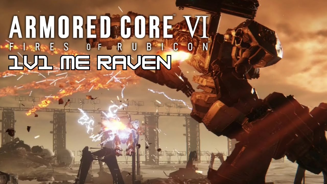 [Armored Core 6] 1v1 Me Raven