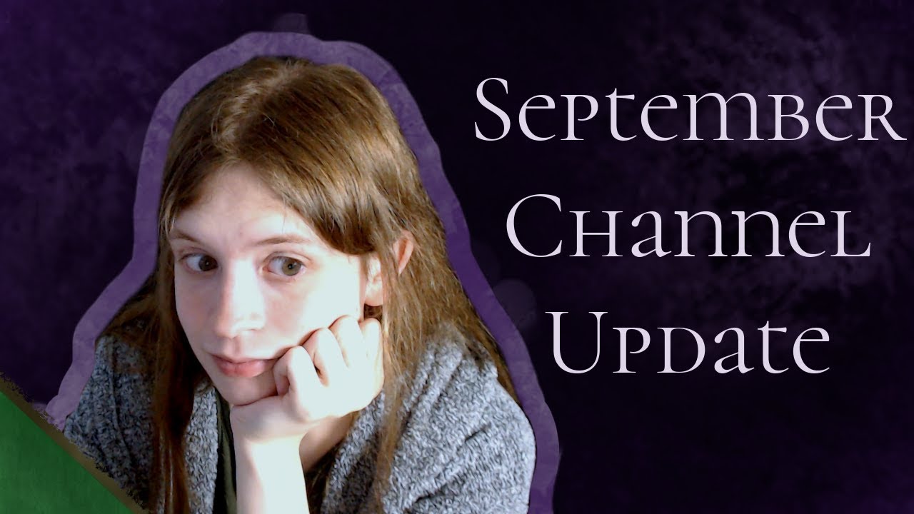 September channel (and life) update! (soft spoken)